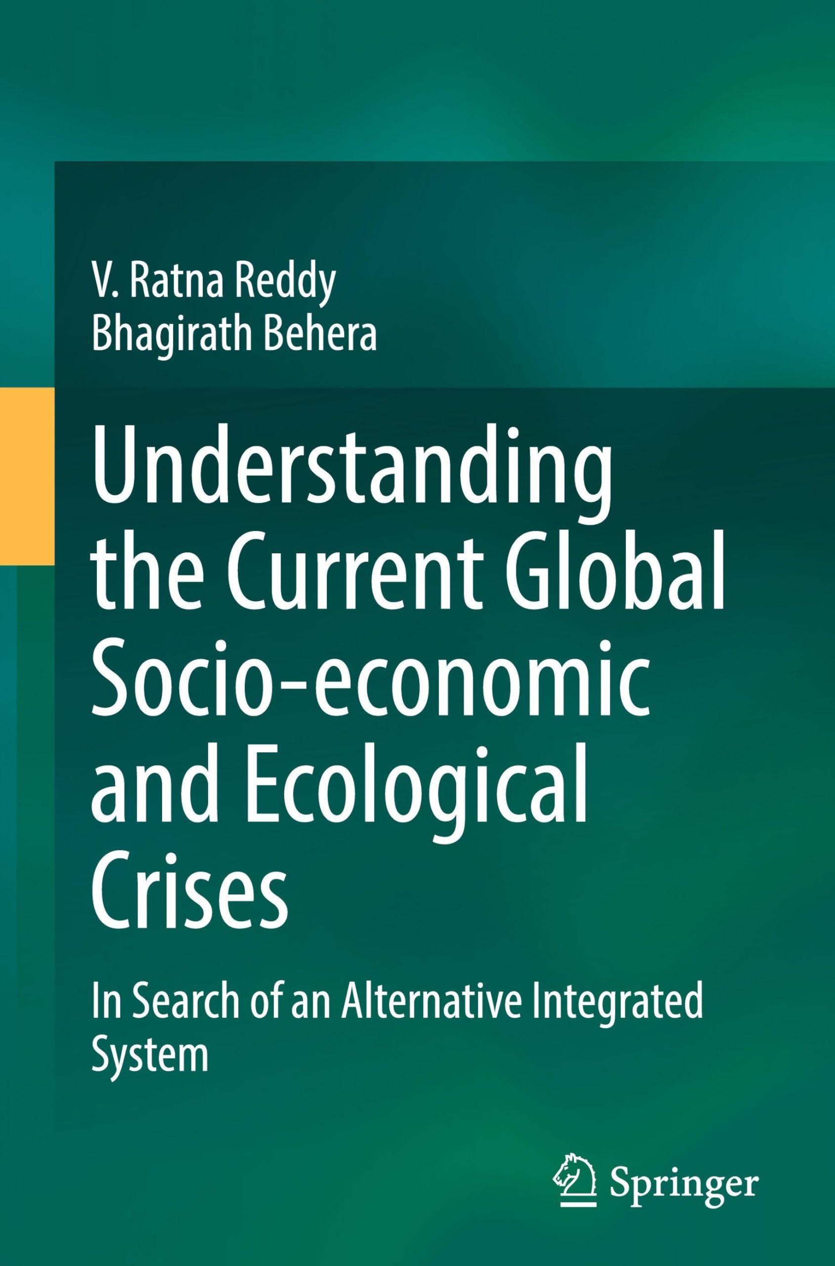 Understanding the Current Global Socio-economic and Ecological Crises: In Search of an Alternative Integrated System