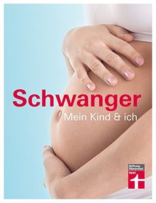 Schwanger: Mein Kind & ich