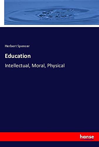 Education: Intellectual, Moral, Physical