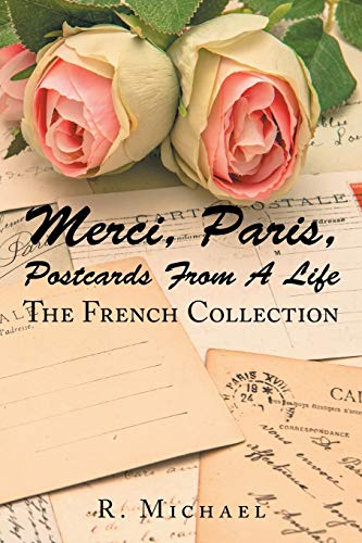 MERCI, PARIS, POSTCARDS FROM A LIFE: THE FRENCH COLLECTION
