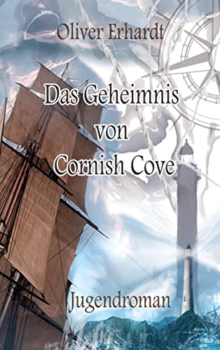 Das Geheimnis von Cornish Cove: Spannender Fantasyroman der in einem alten Fischerort an der Küste Englands spielt, wo ein leuchtender Nebel sein Unwesen treibt