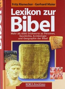 Lexikon zur Bibel: Mehr als 6000 Stichworte zu Personen, Geschichte, Archäologie und Geographie der Bibel