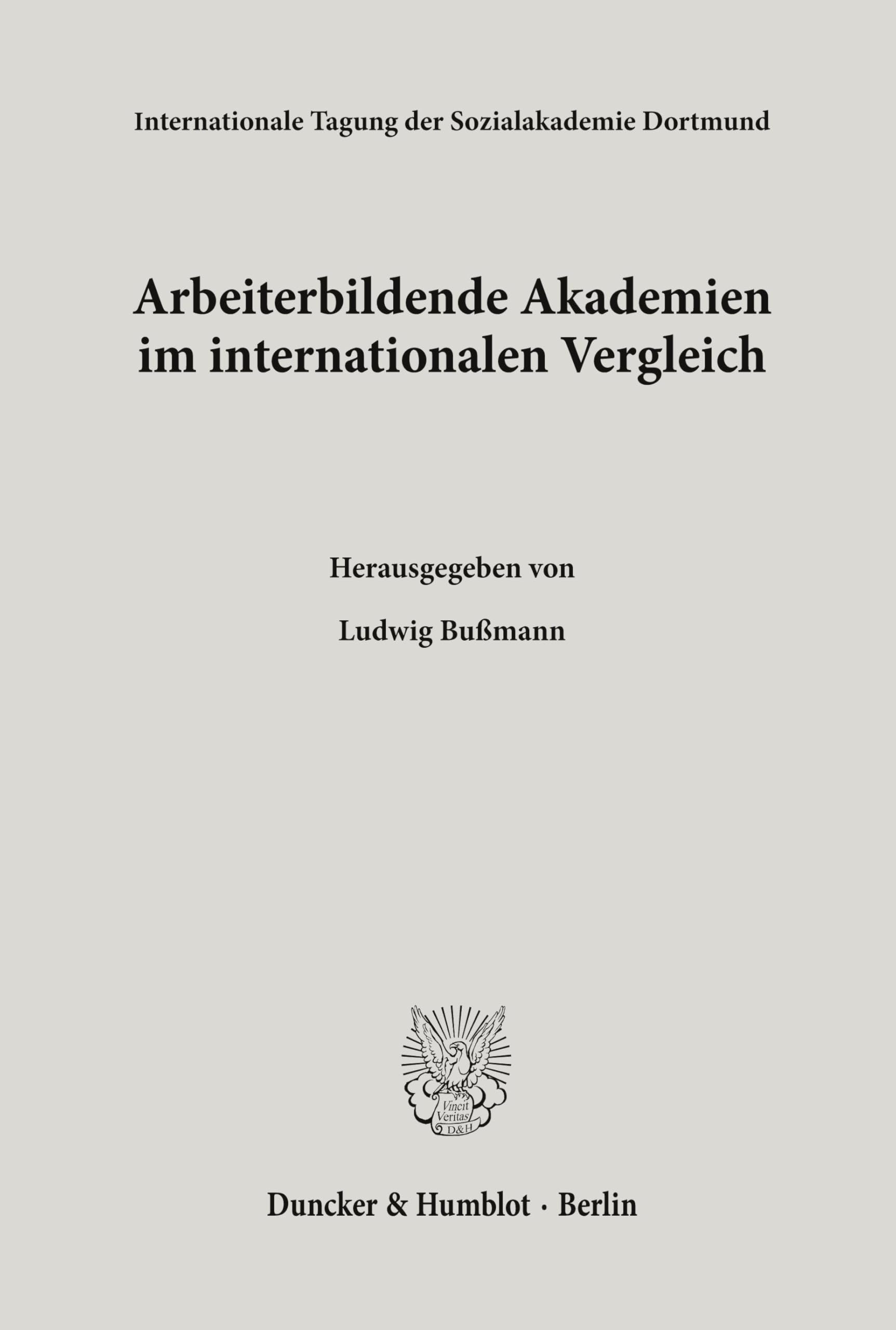 Arbeiterbildende Akademien im internationalen Vergleich. (Internationale Tagungen der Sozialakademie Dortmund)