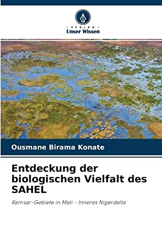 Entdeckung der biologischen Vielfalt des SAHEL: Ramsar-Gebiete in Mali - Inneres Nigerdelta