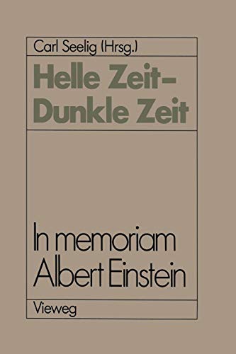 Helle Zeit - Dunkle Zeit: In Memoriam Albert Einstein