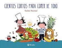 Cuentos cortos para comer de todo (Castellano - A Partir De 3 Años - Cuentos - Cuentos Cortos)