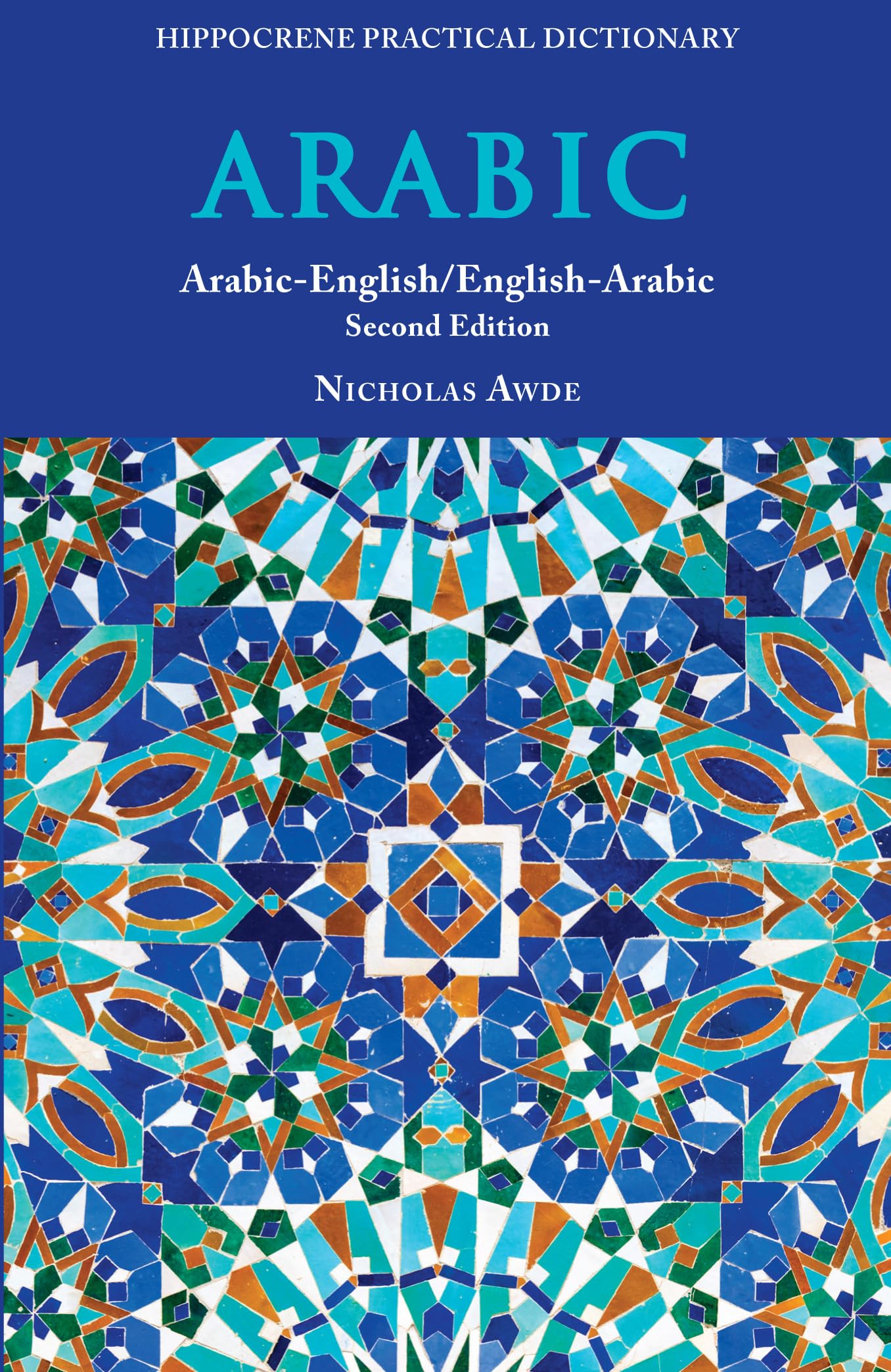 Nicholas Awde Arabic-English/ English-Arabic Practical Dictionary, Second Edition