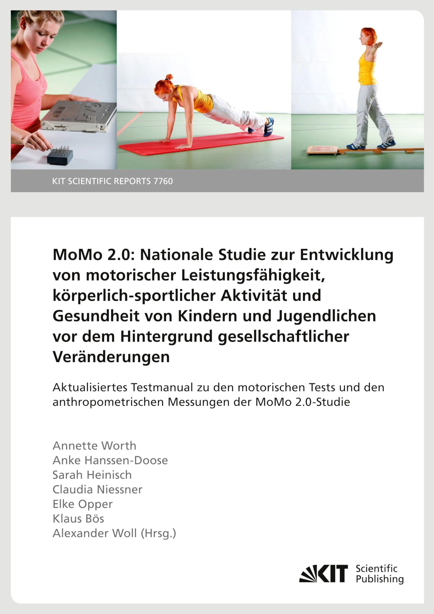 MoMo 2.0: Nationale Studie zur Entwicklung von motorischer Leistungsfähigkeit, körperlich-sportlicher Aktivität und Gesundheit von Kindern und ... der MoMo 2.0-Studie (KIT Scientific Reports)