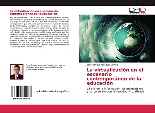 La virtualización en el escenario contemporáneo de la educación: La era de la información: la sociedad red y su correlato con la realidad virtualizada