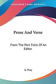 Prose And Verse: From The Port Folio Of An Editor