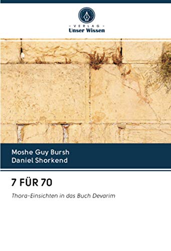 7 FÜR 70: Thora-Einsichten in das Buch Devarim