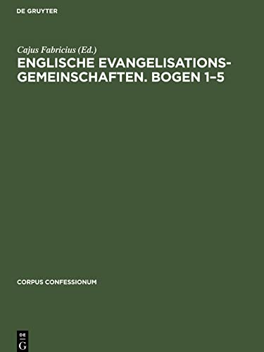 Englische Evangelisationsgemeinschaften. Bogen 1–5 (Corpus Confessionum, 20)