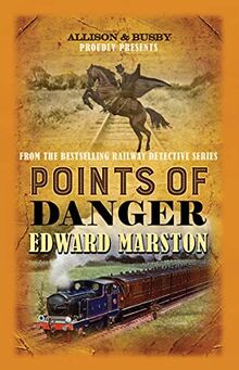Marston, E: Points of Danger (Railway Detective, Band 16)