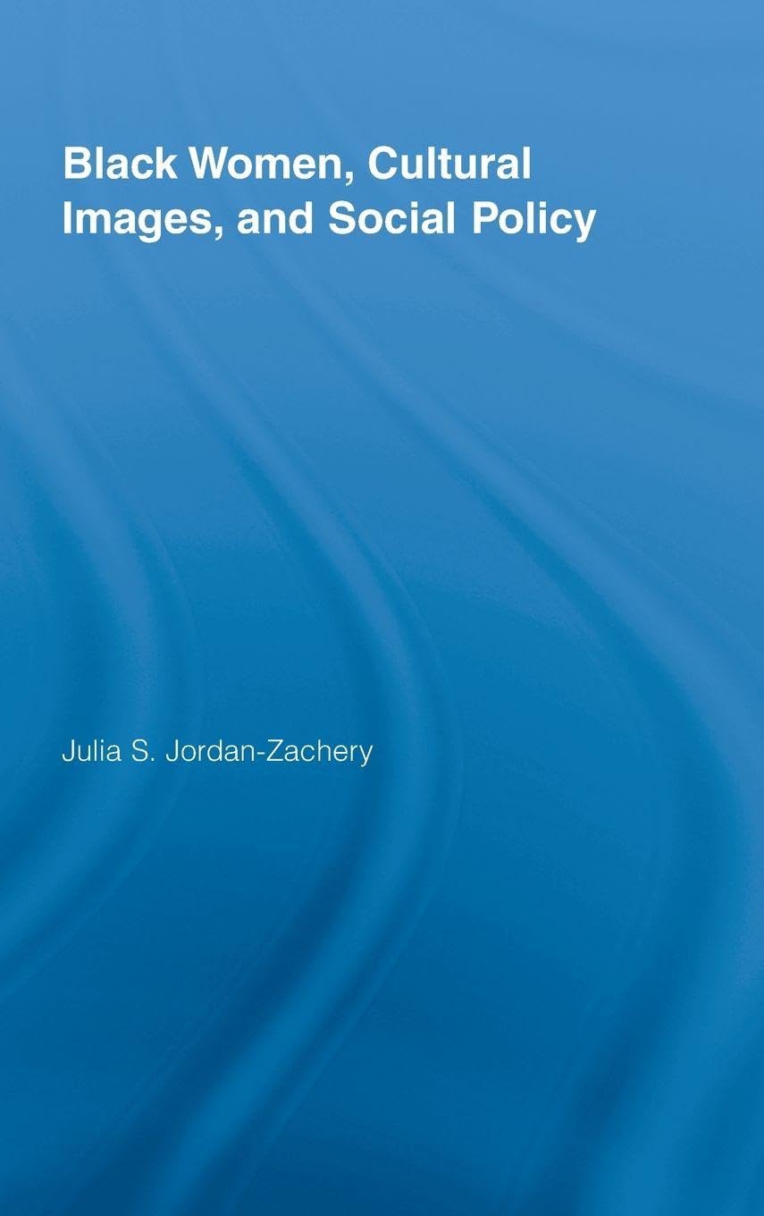 Black Women, Cultural Images and Social Policy (Routledge Studies in North American Politics)