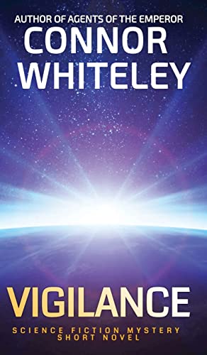 Vigilance: Science Fiction Mystery Short Novel (Agents of the Emperor Science Fiction Stories, Band 5)