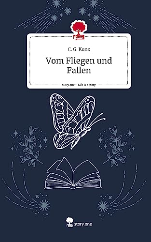 Vom Fliegen und Fallen. Life is a Story - story.one