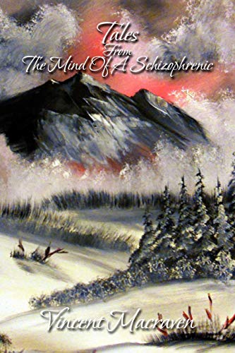 Tales From The Mind Of A Schizophrenic