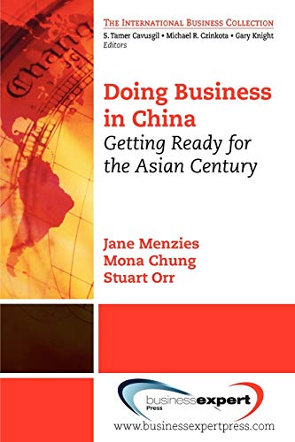 Doing Business in China: Getting Ready for the Asian Century (The International Business Collection)