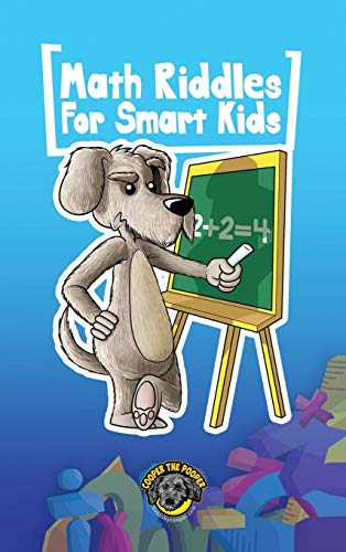 Math Riddles for Smart Kids: 400+ Math Riddles and Brain Teasers Your Whole Family Will Love