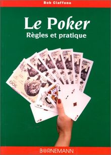 Le poker : règles et pratique