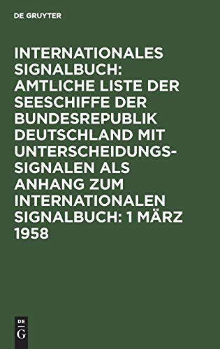 1 März 1958 (Internationales Signalbuch: Amtliche Liste der Seeschiffe der Bundesrepublik Deutschland mit Unterscheidungssignalen als Anhang zum Internationalen Signalbuch)