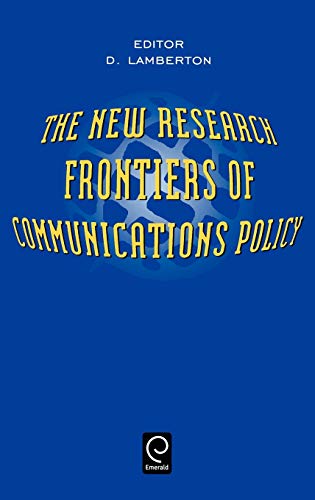 The New Research Frontiers of Communications Policy (0)