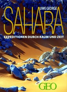 Sahara. Expeditionen durch Raum und Zeit.