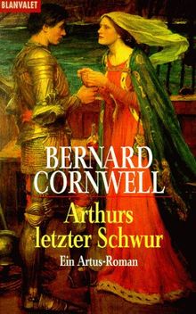 Arthurs letzter Schwur. Ein Artus- Roman.