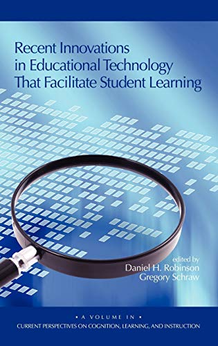 Recent Innovations in Educational Technology That Facilitate Student Learning (Hc) (Current Perspectives on Cognition, Learning, and Instruction)