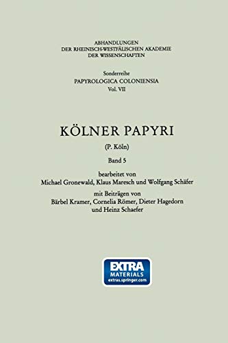 Kölner Papyri (P. Köln) (Betriebswirtschaftslehre des Bergbaus, Hüttenwesens und Flächenrecyclings) (German Edition) (Betriebswirtschaftslehre des ... und Flächenrecyclings (5), Band 5)