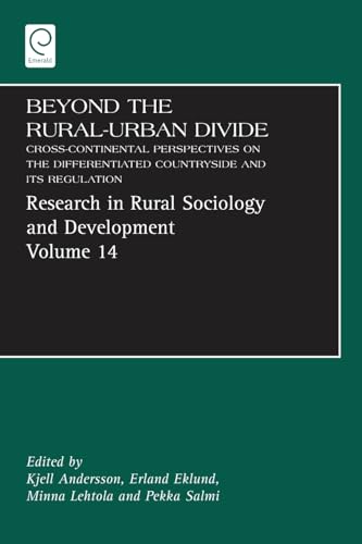 Beyond the Rural-Urban Divide: Cross-Continental Perspectives on the Differentiated Countryside and Its Regulation (Research in Rural Sociology and Development, 14, Band 14)