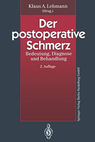 Der Postoperative Schmerz: Bedeutung, Diagnose und Behandlung