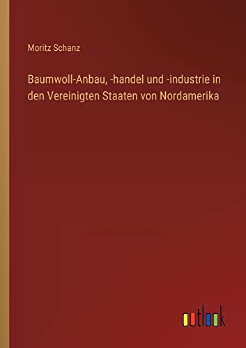 Baumwoll-Anbau, -handel und -industrie in den Vereinigten Staaten von Nordamerika