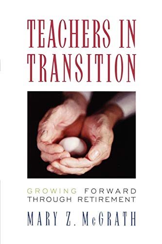 Teachers in Transition: Growing Forward through Retirement