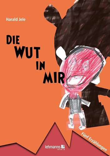Die Wut in mir - Harald Jele Kartoniert (TB)