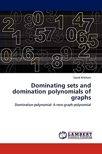 Dominating sets and domination polynomials of graphs: Domination polynomial: A new graph polynomial