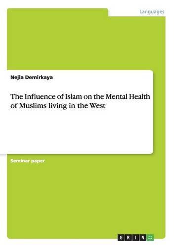 The Influence of Islam on the Mental Health of Muslims living in the West