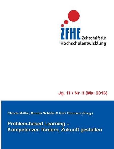 Problem-based Learning: Kompetenzen fördern, Zukunft gestalten (Zeitschrift für Hochschulentwicklung)