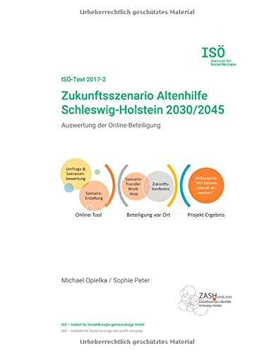 Zukunftsszenario Altenhilfe Schleswig-Holstein 2030/2045: Auswertung der Online-Beteiligung (ISÖ-Text 2017-2)