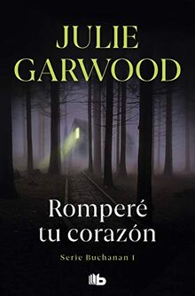 Romperé tu corazón (Buchanan 1) (Ficción, Band 1)