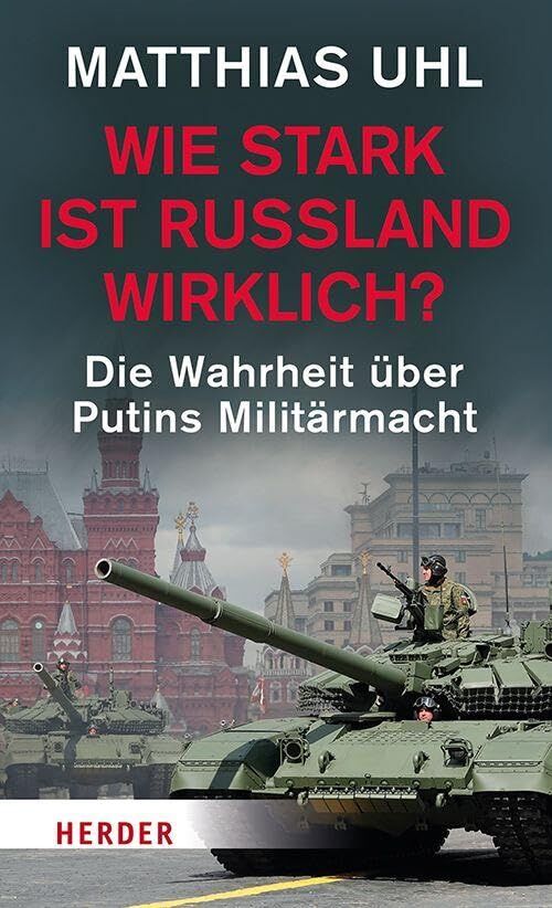 Uhl, Matthias: Wie stark ist Russland wirklich?