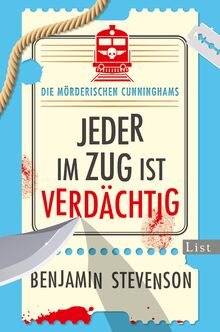Die mörderischen Cunninghams. Jeder im Zug ist verdächtig: Mord im Orientexpress reloaded: Extrem clever, extrem witzig – Miträtseln ist Pflicht bei diesem Detektiv-Krimi!