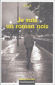 Je suis un roman noir