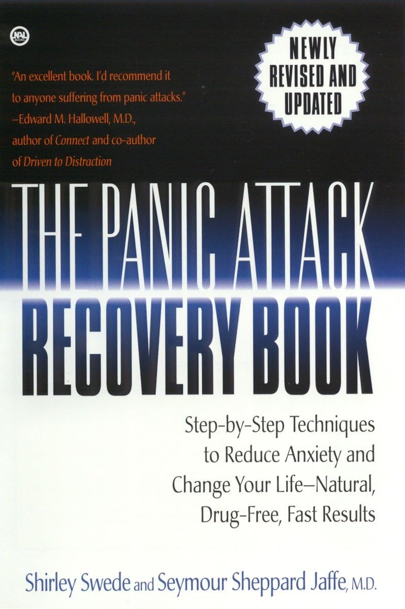 The Panic Attack Recovery Book: Step-by-Step Techniques to Reduce Anxiety and Change Your Life--Natural, Drug-Free, Fast Results