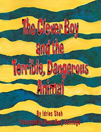 The Clever Boy and the Terrible, Dangerous Animal (Teaching Stories)