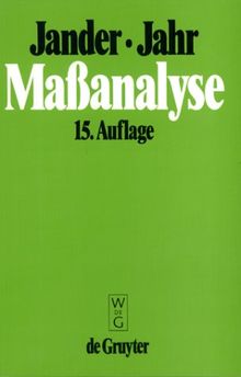 Maßanalyse. Theorie und Praxis der Titrationen mit chemischen und physikalischen Indikationen.