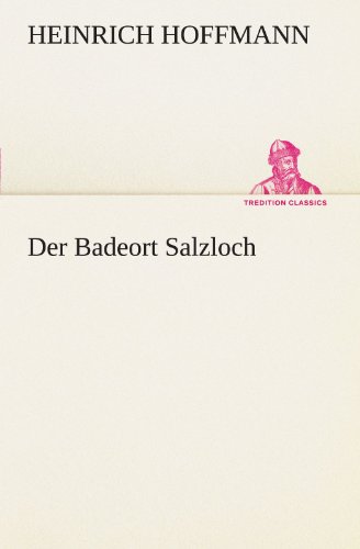 Der Badeort Salzloch - Heinrich Hoffmann Kartoniert (TB)