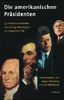Die amerikanischen Präsidenten. 41 historische Porträts von George Washington bis Bill Clinton