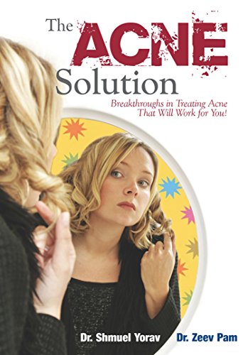 Acne Solution: Breakthroughs in Treating Acne That Will Work for You!