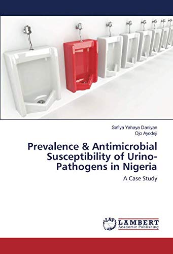 Prevalence & Antimicrobial Susceptibility of Urino-Pathogens in Nigeria: A Case Study